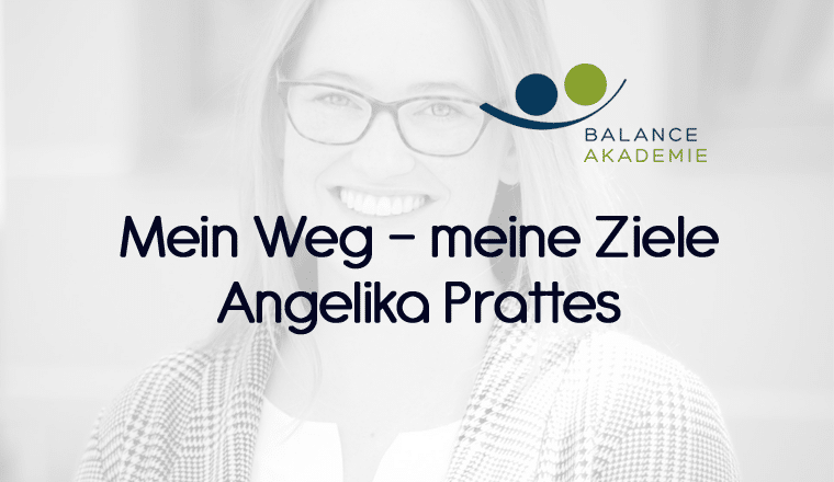 Mein Weg - meine Ziele - Angelika Prattes
