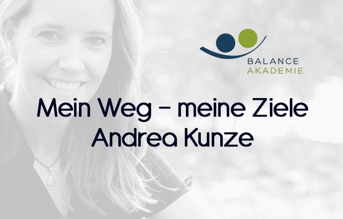 Mein Weg - meine Ziele - Andrea Kunze