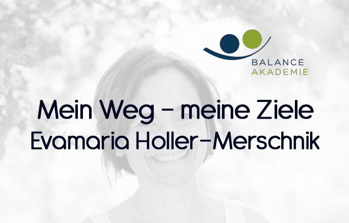 Mein Weg - meine Ziele - Evamaria Holler-Merschnik