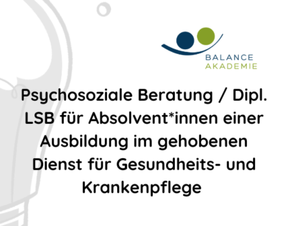 Psychosoziale Beratung / Dipl. LSB für Absolvent*innen einer Ausbildung im gehobenen Dienst für Gesundheits- und Krankenpflege